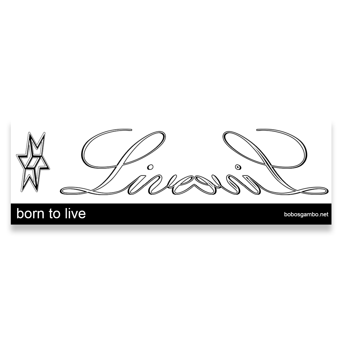 born to live Sticker